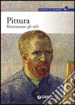 Pittura. Riconoscere gli stili libro