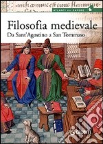 Filosofia medievale. Da sant'Agostino a san Tommaso libro