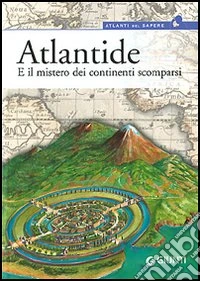 Atlantide. E il mistero dei continenti scomparsi libro