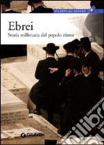 Ebrei. Storia millenaria del popolo eletto libro