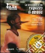 The black Pinocchio. Le avventure di un ragazzo di strada. Con DVD