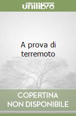 A prova di terremoto libro