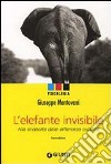 L'elefante invisibile. Alla scoperta delle differenze culturali libro di Mantovani Giuseppe