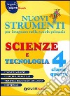 Nuovi strumenti per insegnare nella scuola primaria. Scienze e tecnologia 4 libro