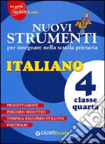 Nuovi strumenti per insegnare nella scuola primaria. Italiano 4 libro