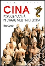 Cina. Popoli e società in cinque millenni di storia libro