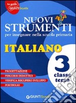 Nuovi strumenti per insegnare nella scuola primaria. Italiano 3 libro