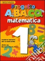 Progetto A.BA.CO. Matematica. Quaderno operativo. Per la 1ª classe elementare libro