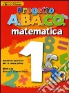 Progetto A.BA.CO. Matematica. Quaderno operativo. Per la 1ª classe elementare libro