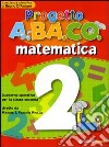 Progetto A.BA.CO. Matematica. Quaderno operativo. Per la 2ª classe elementare libro