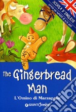 The gingerbread man. L'omino di marzapane. Ediz. a colori libro