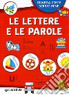 Le lettere e le parole. Ediz. illustrata libro