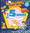 Io divento grande. I 5 anni libro