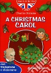 A Christmas Carol. Con traduzione e dizionario libro