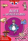 Alice in Wonderland. Con traduzione e dizionario libro di Giromini M. (cur.) D'Achille G. (cur.)