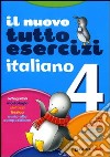 Nuovo Tuttoesercizi. Italiano. Per la 4ª classe elementare libro