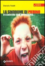 La sindrome di Pierino. Il controllo dell'iperattività libro