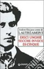 Dieci unghie secche invece di cinque libro