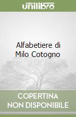 Alfabetiere di Milo Cotogno libro