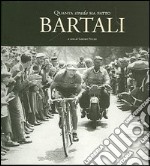 Quanta strada ha fatto Bartali libro