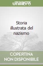 Storia illustrata del nazismo libro