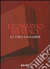 Leonardo da Vinci. La vera immagine libro