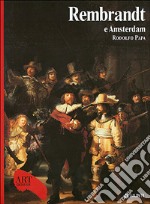 Rembrandt e Amsterdam. Ediz. illustrata libro