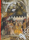 Mantegna e la corte di Mantova. Ediz. illustrata libro
