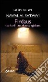 Firdaus. Storia di una donna egiziana libro