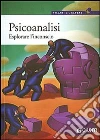 Psicoanalisi. Esplorare l'inconscio libro di Cocciolo Laura Sala Davide