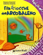 Filasciocche dell'arcobaleno libro