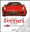 Ferrari. Un mito. La storia, lo sport, le granturismo. Ediz. illustrata libro