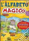 L'alfabeto magico. Con stickers. Ediz. illustrata libro