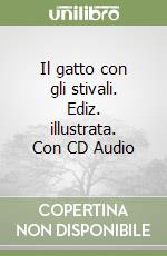 Il gatto con gli stivali. Ediz. illustrata. Con CD Audio libro