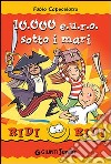 Diecimila euro sotto i mari libro