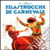 Filastrocche di carnevale. Ediz. illustrata libro