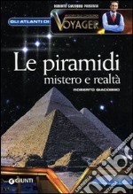 Le piramidi. Mistero e realtà libro