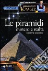 Le piramidi. Mistero e realtà libro