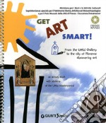 Get Art smart! From the Uffizi Gallery to the city of Florence. An activity book with stickers of the Uffizi masterpieces!