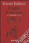 Il sogno di una cosa. Dal villaggio all'età planetaria libro di Balducci Ernesto