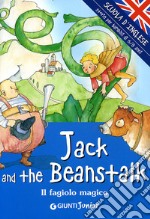 Jack and the beanstalk-Il fagiolo magico. Ediz. illustrata