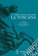 Il tempo della Regione. La Toscana libro