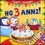 Ho 3 anni! Tanti auguri! Ediz. illustrata