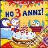 Ho 3 anni! Tanti auguri! Ediz. illustrata libro