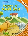 Davanti al mare blu. Ediz. illustrata libro di Panzieri Lucia