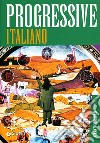 Progressive italiano. Ediz. illustrata libro