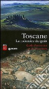 Toscane. La mémoire du goût. Guide d'un terroir et de ses saveurs libro