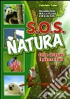 SOS natura. Come difendere il pianeta terra. Ediz. illustrata libro di Salari Gabriele