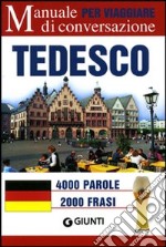 Tedesco per viaggiare. Manuale di conversazione. Ediz. bilingue libro