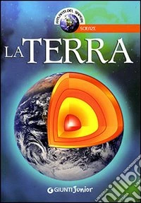 La terra. Ediz. illustrata libro
